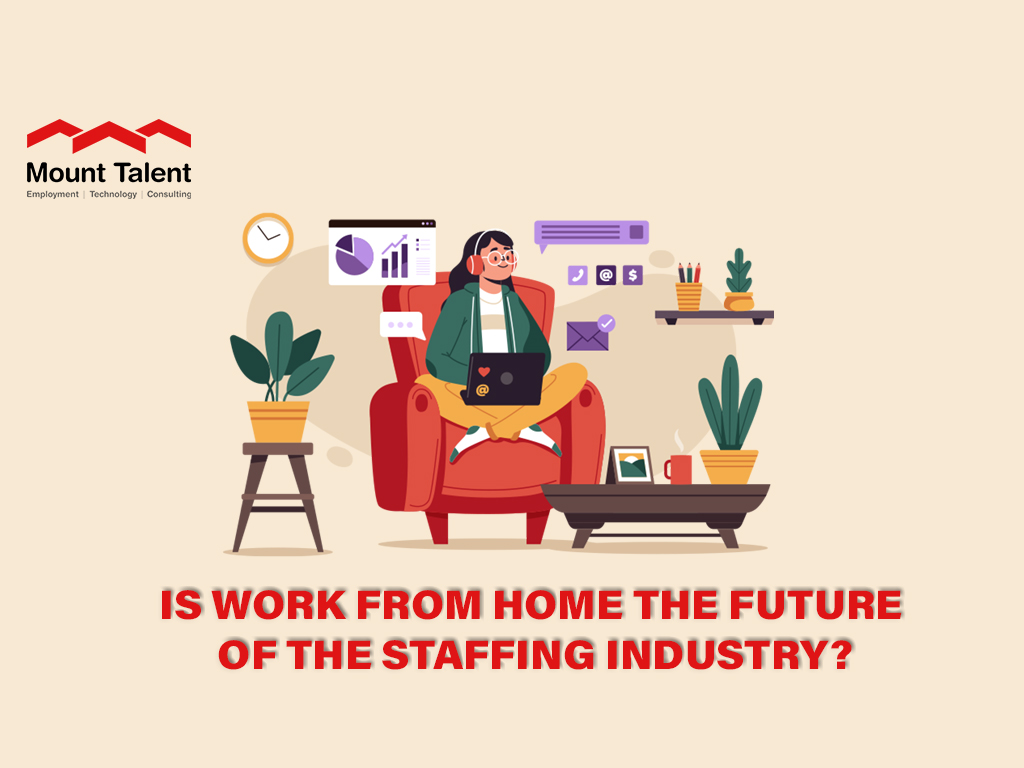 Is work from home the future of the staffing industry?