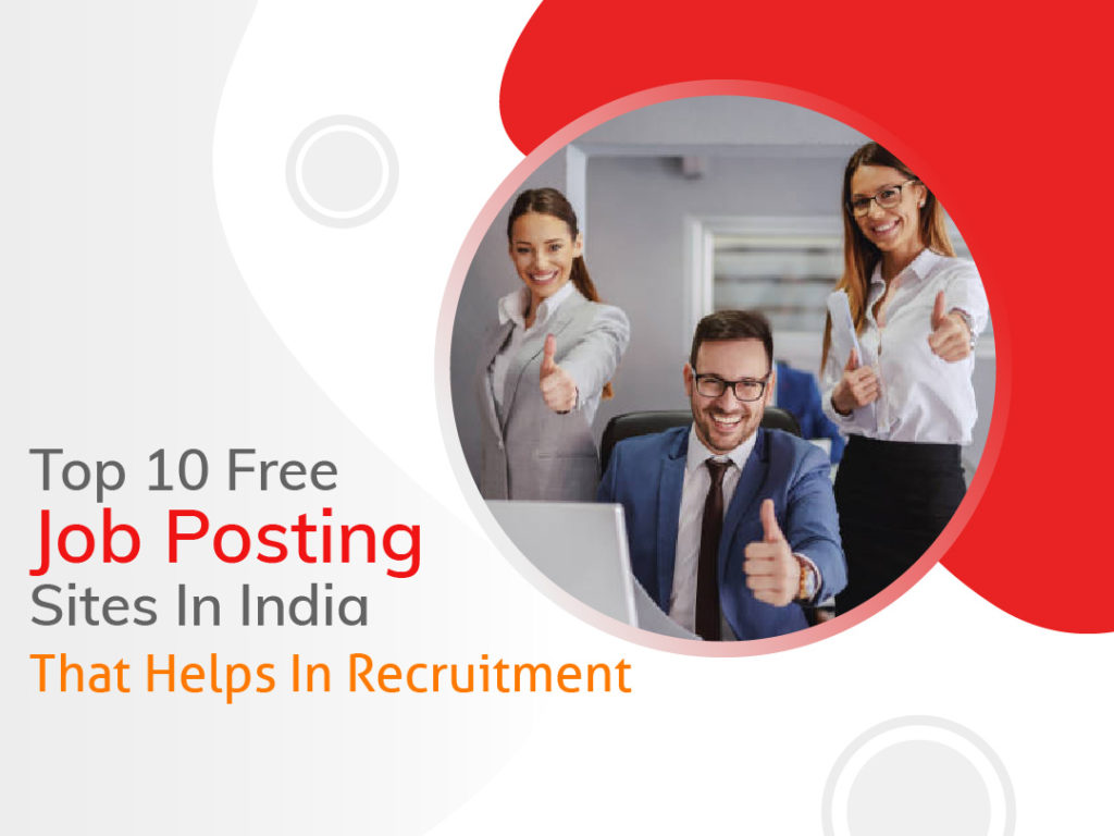 Top 10 Free Job Posting Sites In India That Helps In Recruitment ...