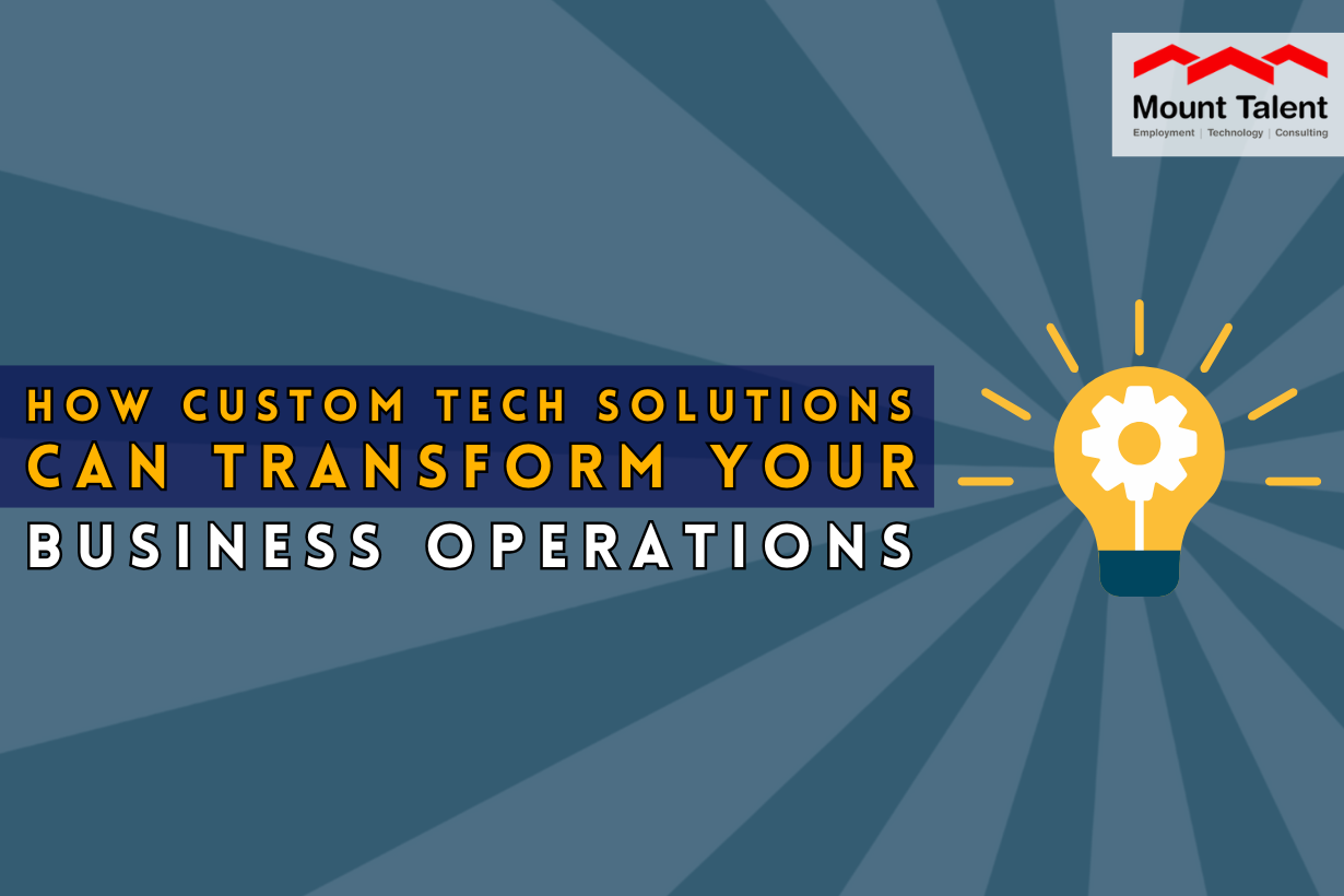 How Custom Tech Solutions Can Transform Your Business Operations