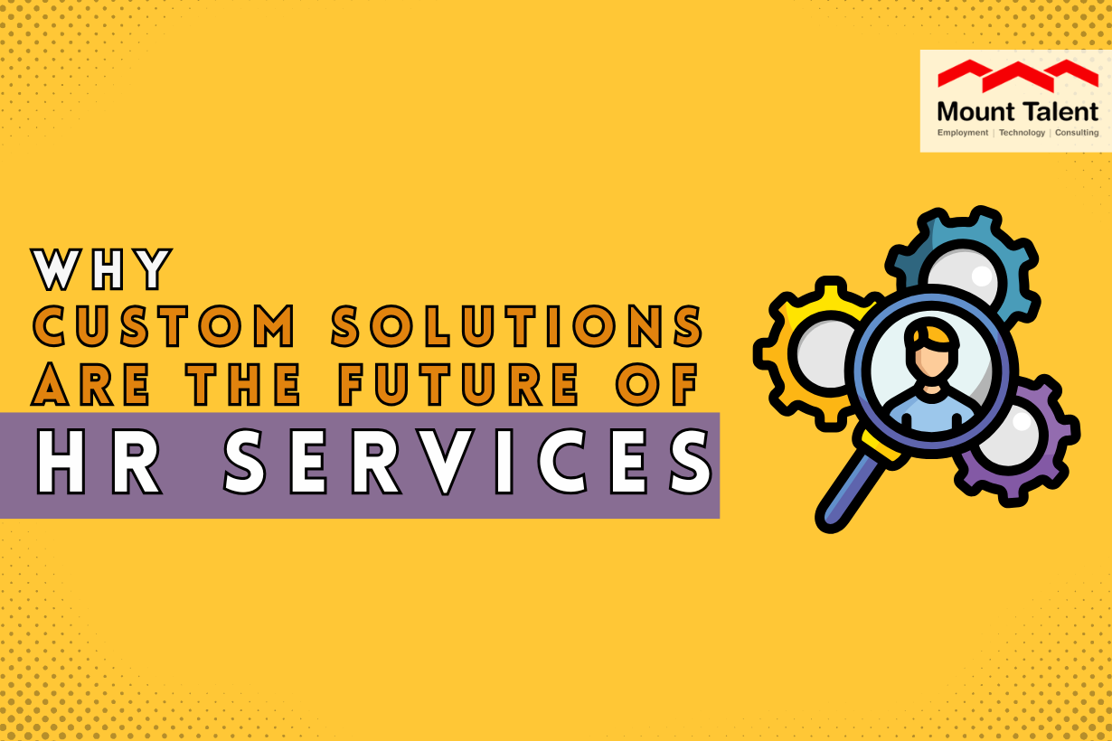 Why Custom Solutions Are the Future of HR Services